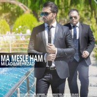 Mehrzad & Milad - Ma Mesle Ham