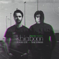 Mani Rahnama - Khiaboon ( Pedram Azad Remix )
