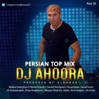 Dj Ahoora - Persian Top Mix ( Part 10 )