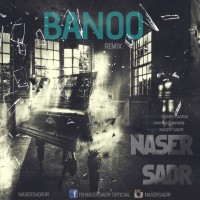 Naser Sadr - Banoo ( Ramin Kasraei Remix )