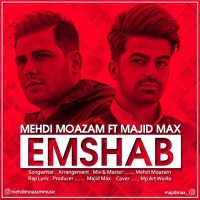 Mehdi Moazam Ft Majid Max - Emshab