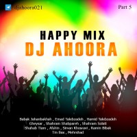 Dj Ahoora - Happy Mix ( Part 5 )