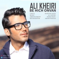 Ali Kheiri - Be Hich Onvan