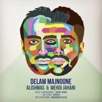 Alishmas & Mehdi Jahani - Delam Majnoone