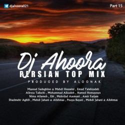 Dj Ahoora - Persian Top Mix ( Part 15 )