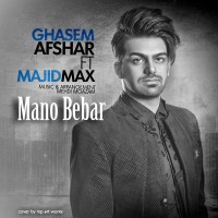 Ghasem Afshar & Majid Max - Mano Bebar