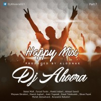 Dj Ahoora - Happy Mix ( Part 7 )