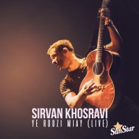 Sirvan Khosravi - Ye Roozi Miay ( Live )