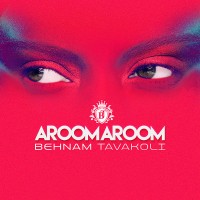 Behnam Tavakoli - Aroom Aroom