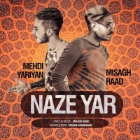 Misagh Raad Ft Mehdi Yariyan - Naze Yar