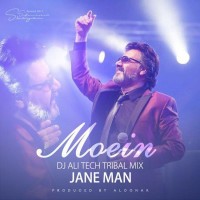 Moein - Jane Man ( Dj Ali Tech Tribal Mix )
