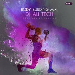 Dj Ali Tech - Body Building Mix ( Part 1 )