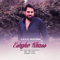 Vahid Hajitabar - Eshghe Khass
