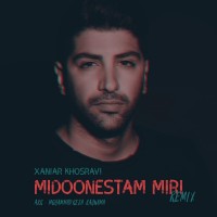 Xaniar - Midoonestam Miri ( Remix )