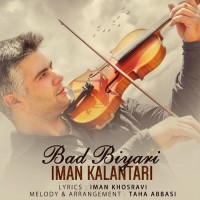 Iman Kalantari - Bad Biyari
