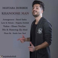 Mojtaba Dorbidi - Khanoome Man