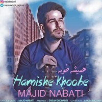 Majid Nabati - Hamishe Khoobe