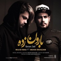 Majid Max Ft Mehdi Moazam - Baroon Zade