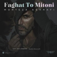 Morteza Ashrafi - Faghat To Mitooni
