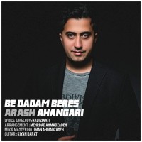Arash Ahangari - Be Dadam Beres