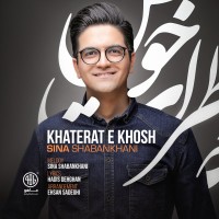 Sina Shabankhani - Khaterate Khosh