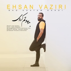 Ehsan Vaziri - Bad Adatam Kardi