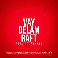 Yousef Zamani - Vay Delam Raft