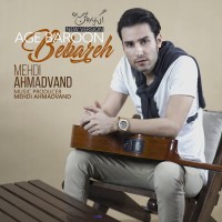 Mehdi Ahmadvand - Age Baroon Bebare ( New Version )