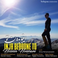 Hossein Hooram - Inja Bedoone To