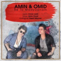 Amin & Omid - Be To Madyoonam