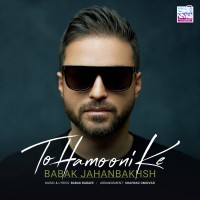 Babak Jahanbakhsh - To Hamooni Ke
