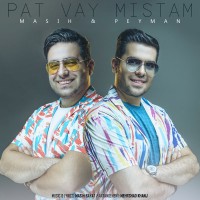 Masih & Peyman - Pat Vay Mistam