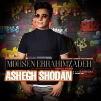 Mohsen Ebrahimzadeh - Ashegh Shodan