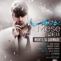 Morteza Sarmadi - Mese Divoneha