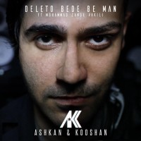 Ashkan & Kooshan Ft Mohammad Zand Vakili - Deleto Bede Be Man