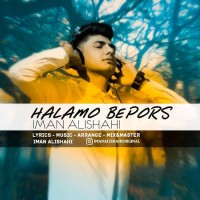 Iman Alishahi - Halamo Bepors