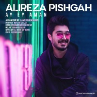 Alireza Pishgah - Ay Ey Aman