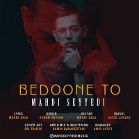 Mahdi Seyyedi - Bedoone To