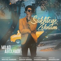 Milad Abolhadi - Sakhteye Zehnam