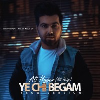 Ali Hyper - Ye Chi Begam ( Slow Version )