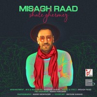 Misagh Raad - Shale Ghermez