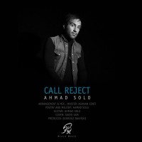 Ahmad Solo - Call Reject