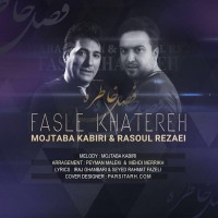 Mojtaba Kabiri Ft Rasoul Rezaei - Fasle Khatereh