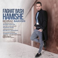 Behrad Bakhshi - Faghat Bash Hamishe