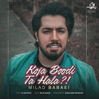 Milad Babaei - Koja Boodi Ta Hala