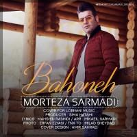 Morteza Sarmadi - Bahooneh