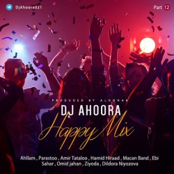 Dj Ahoora - Happy Mix ( Part 12 )