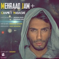Mehraad Jam - Ghamet Nabashe