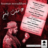 Hooman Moradkhani - Asheghet Nistam
