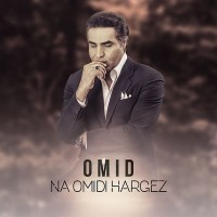 Omid - Na Omidi Hargez
